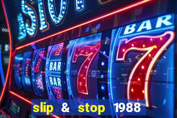 slip & stop 1988 bingo tarte!!!